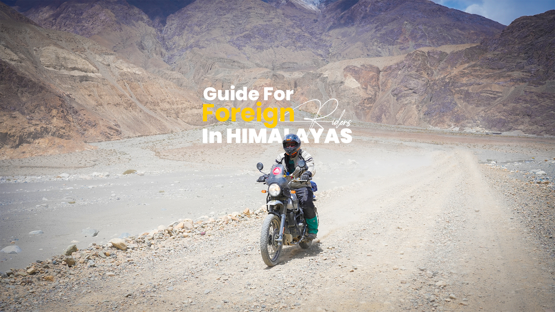 Complete Guide For Foreign Riders In Himalayas